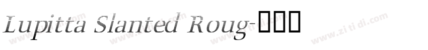 Lupitta Slanted Roug字体转换